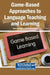 Game-Based Approaches to Language Teaching and Learning by Millicent Ngema, Nkidi Phatudi