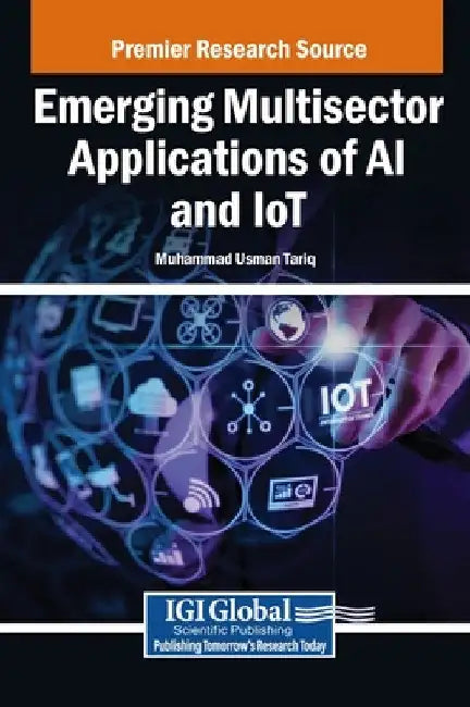 Emerging Multisector Applications of AI and IoT by Muhammad Usman Tariq