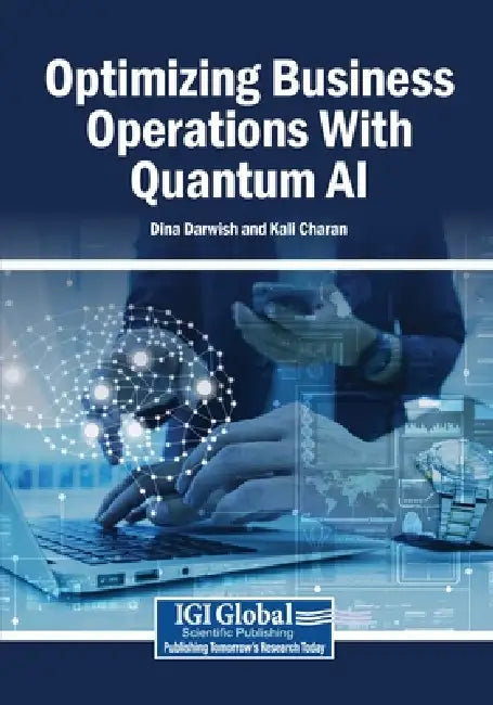 Optimizing Business Operations With Quantum AI by Dina Darwish, Kali Charan