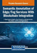 Semantic Annotation of Edge/Fog Services With Blockchain Integration by J. Reyes Juárez Ramírez, Dac-Nhuong Le, Abhishek Kumar