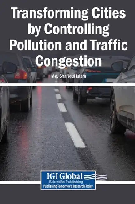 Transforming Cities by Controlling Pollution and Traffic Congestion by MD Shafiqul Islam