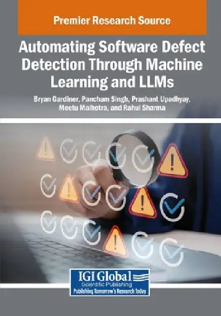 Automating Software Defect Detection Through Machine Learning and LLMs by Bryan Gardiner