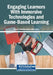 Engaging Learners With Immersive Technologies and Game-Based Learning by Filipe T. Moreira, Rui Oliva Teles