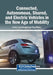 Connected, Autonomous, Shared, and Electric Vehicles in the New Age of Mobility by Jesús F. Lampón, Hugo Pérez-Moure