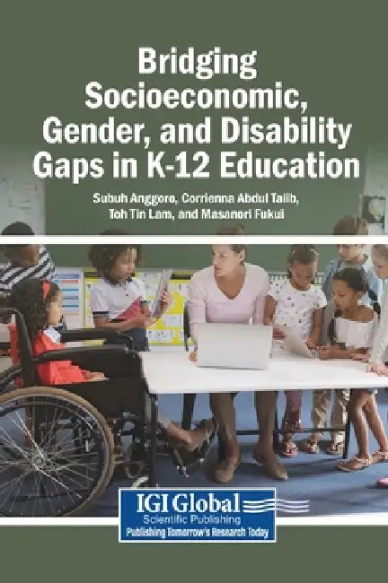 Bridging Socioeconomic, Gender, and Disability Gaps in K-12 Education by Subuh Anggoro, Corrienna Abdul Talib, Toh Tin Lam