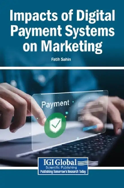 Impacts of Digital Payment Systems on Marketing by Fatih Sahin