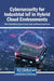 Cybersecurity for Industrial IoT in Hybrid Cloud Environments by Chin-Shiuh Shieh, Pawan Kumar Goel, Mong-Fong Horng
