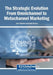 The Strategic Evolution From Omnichannel to Metachannel Marketing by Sara Teixeira, Zaila Oliveira
