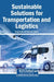 Sustainable Solutions for Transportation and Logistics by Olcay Polat, Görkem Gülhan