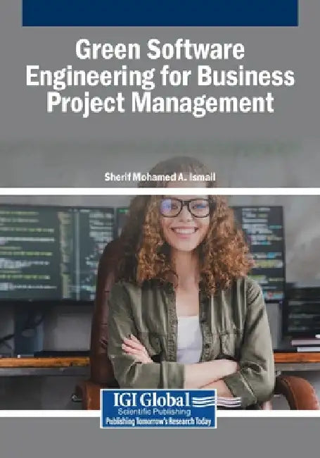 Green Software Engineering for Business Project Management by Sherif Mohamed a. Ismail
