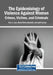 The Epidemiology of Violence Against Women: Crimes, Victims, and Criminals by Perry L. Lyle, Ghosh Thinnakkakath, Jyoti Kukreja