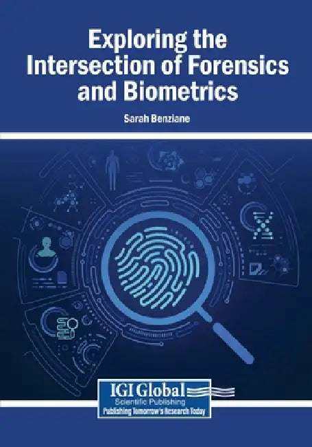 Exploring the Intersection of Forensics and Biometrics by Sarah Benziane