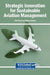 Strategic Innovation for Sustainable Aviation Management by Filiz Mizrak, Didem Rodoplu