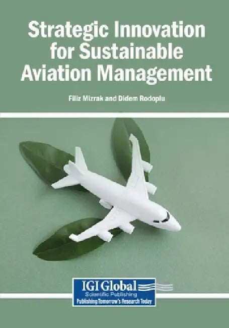 Strategic Innovation for Sustainable Aviation Management by Filiz Mizrak, Didem Rodoplu