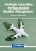 Strategic Innovation for Sustainable Aviation Management by Filiz Mizrak, Didem Rodoplu