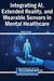 Integrating AI, Extended Reality, and Wearable Sensors in Mental Healthcare by Richard Lamb