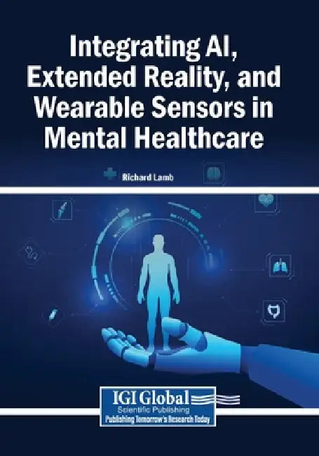 Integrating AI, Extended Reality, and Wearable Sensors in Mental Healthcare by Richard Lamb