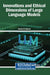 Innovations and Ethical Dimensions of Large Language Models by Shafiq Ul Rehman