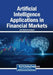 Artificial Intelligence Applications in Financial Markets by Afef Rachid Amdouni