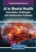 AI in Mental Health: Innovations, Challenges, and Collaborative Pathways by Agathi Argyriadi