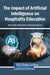 The Impact of Artificial Intelligence on Hospitality Education by Marius Vlad, Edmund Goh, Rachel Germanier