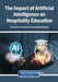 The Impact of Artificial Intelligence on Hospitality Education by Marius Vlad, Edmund Goh, Rachel Germanier