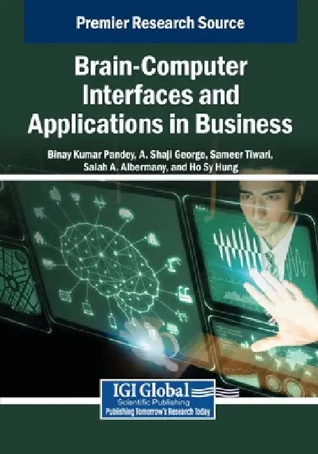 Brain-Computer Interfaces and Applications in Business by Binay Kumar Pandey