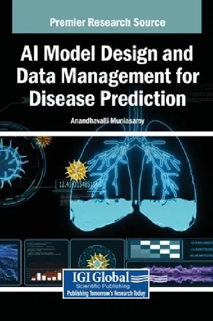 AI Model Design and Data Management for Disease Prediction by Anandhavalli Muniasamy