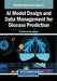 AI Model Design and Data Management for Disease Prediction by Anandhavalli Muniasamy