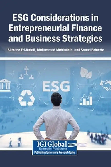 ESG Considerations in Entrepreneurial Finance and Business Strategies by Slimane Ed-Dafali, Muhammad Mohiuddin, Souad Brinette