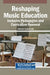 Reshaping Music Education: Inclusive Pedagogies and Curriculum Renewal by Sakhiseni Joseph Yende