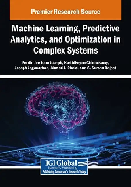 Machine Learning, Predictive Analytics, and Optimization in Complex Systems by Ferdin Joe John Joseph