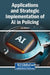 Applications and Strategic Implementation of AI in Policing by Eric Halford