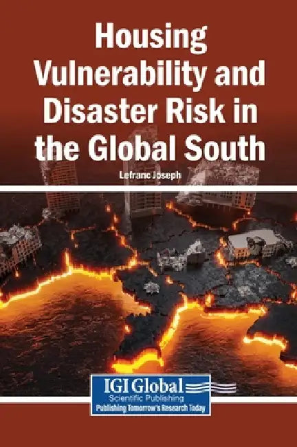 Housing Vulnerability and Disaster Risk in the Global South by Lefranc Joseph