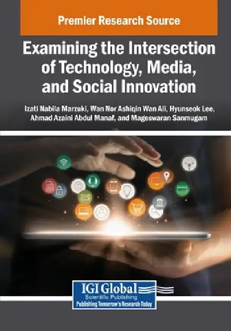 Examining the Intersection of Technology, Media, and Social Innovation by Izati Nabila Marzuki, Wan Nor Ashiqin Wan Ali, Hyunseok Lee