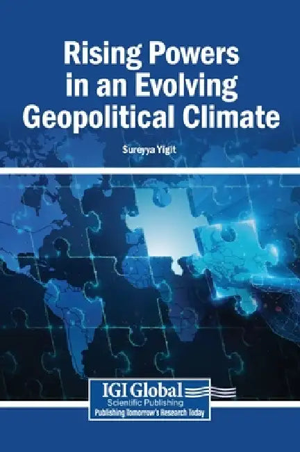 Rising Powers in an Evolving Geopolitical Climate by Sureyya Yigit