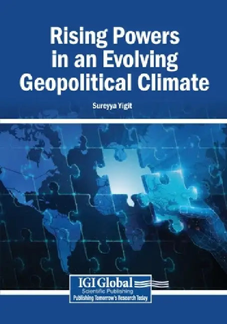 Rising Powers in an Evolving Geopolitical Climate by Sureyya Yigit