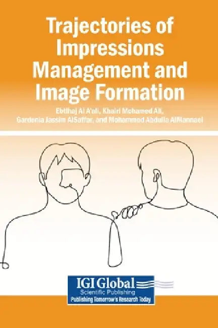 Trajectories of Impressions Management and Image Formation by Ebtihaj Al A'Ali, Khairi Mohamed Ali, Gardenia Jassim Alsaffar