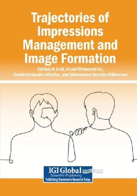 Trajectories of Impressions Management and Image Formation by Ebtihaj Al A'Ali, Khairi Mohamed Ali, Gardenia Jassim Alsaffar