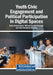 Youth Civic Engagement and Political Participation in Digital Spaces by Stella Bolanle Apata, Michael Oyedele Oyenuga, Tosin Emmanuel Akinduyo