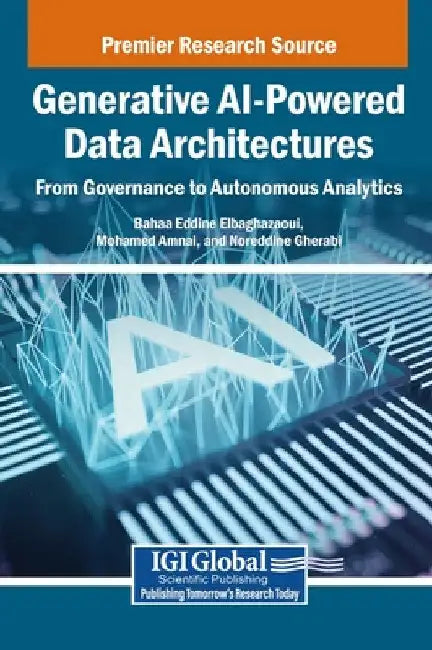 Generative AI-Powered Data Architectures: From Governance to Autonomous Analytics by Bahaa Eddine Elbaghazaoui