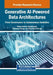Generative AI-Powered Data Architectures: From Governance to Autonomous Analytics by Bahaa Eddine Elbaghazaoui