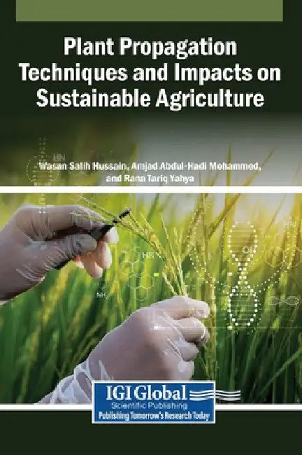 Plant Propagation Techniques and Impacts on Sustainable Agriculture by Wasan Salih Hussain