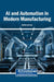 AI and Automation in Modern Manufacturing by Shalin Hai-Jew