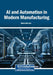 AI and Automation in Modern Manufacturing by Shalin Hai-Jew