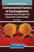 Environmental Factors in Carcinogenesis: Exposome-Driven Insights Into Cancer Risk and Prevention by Ramya Raghavan
