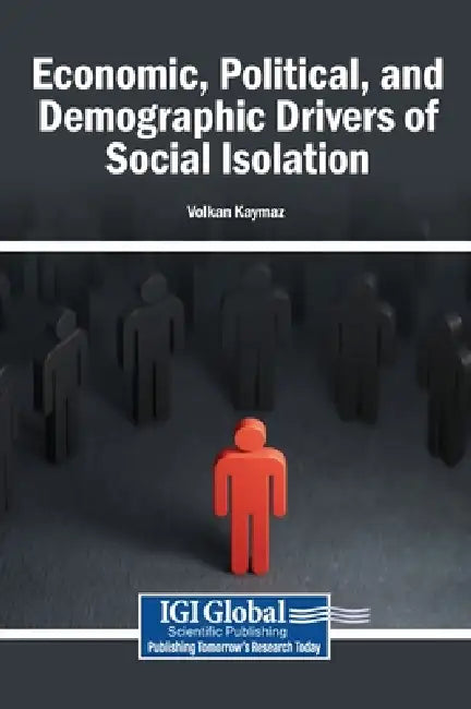 Economic, Political, and Demographic Drivers of Social Isolation by Volkan Kaymaz