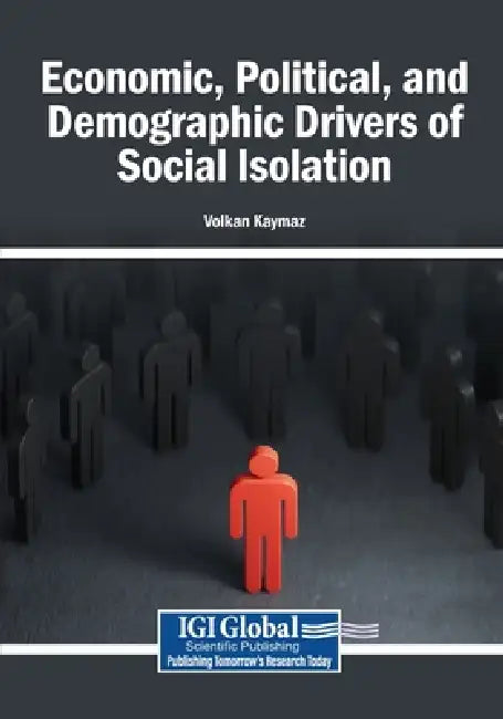 Economic, Political, and Demographic Drivers of Social Isolation by Volkan Kaymaz