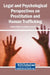 Legal and Psychological Perspectives on Prostitution and Human Trafficking by Aradhya Singh, Sara Balkh, Amit Anand