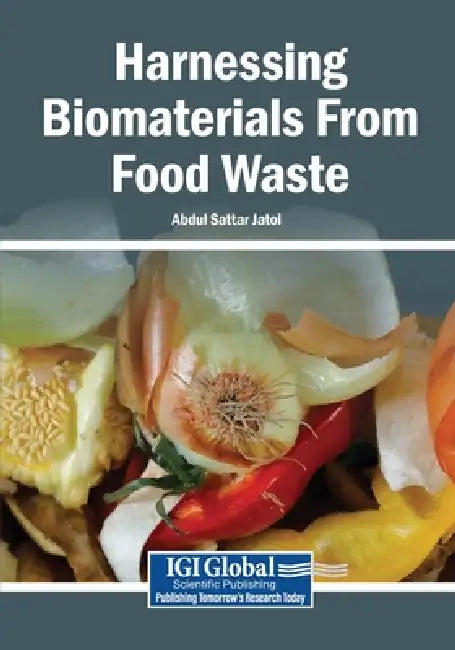 Harnessing Biomaterials From Food Waste by Abdul Sattar Jatoi